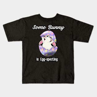 Some Bunny Is Egg-specting Kids T-Shirt